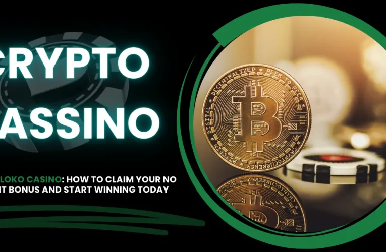 Crypto Loko Casino: How to Claim Your No Deposit Bonus and Start Winning Today