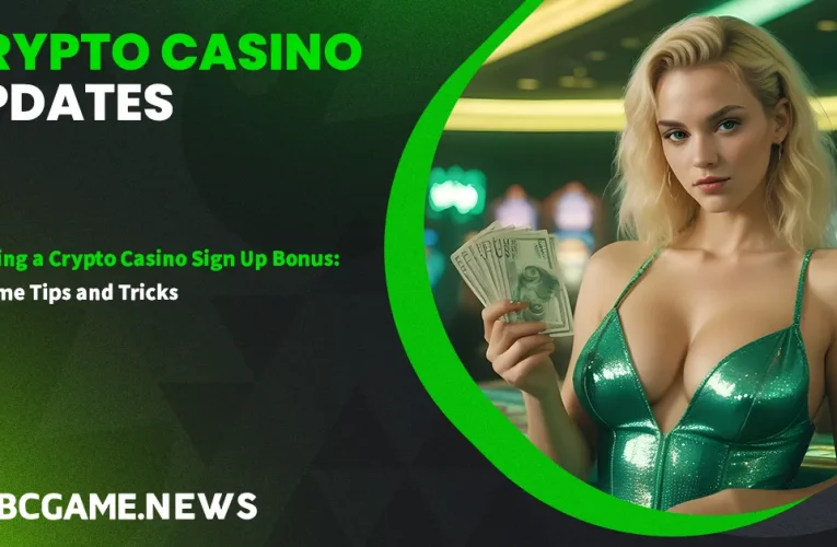 Claiming a Crypto Casino Sign Up Bonus: BC Game Tips and Tricks