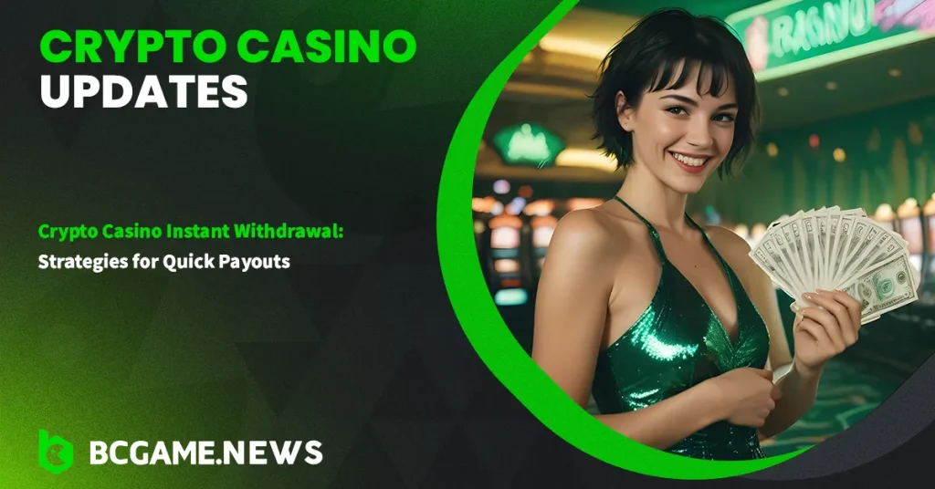 crypto casino instant withdrawal