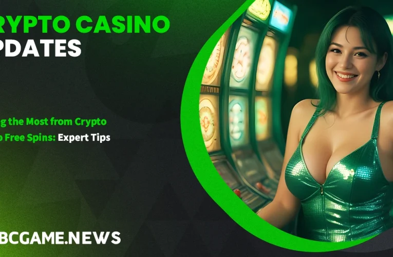 Getting the Most from Crypto Casino Free Spins: Expert Tips