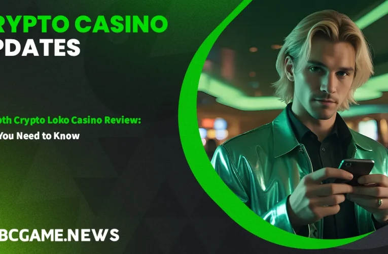 In-Depth Crypto Loko Casino Review: What You Need to Know