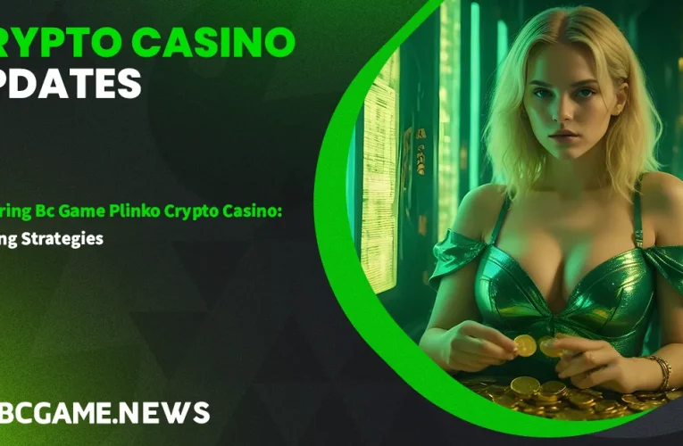 Mastering BC Game Plinko Crypto Casino: Winning Strategies