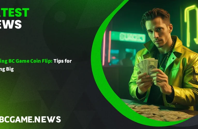 BC Game Coin Flip: Casino Tips for Winning Big