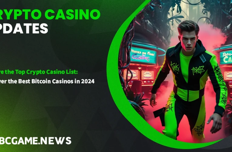 Explore the Top Crypto Casino List: Discover the Best Bitcoin Casinos in 2024