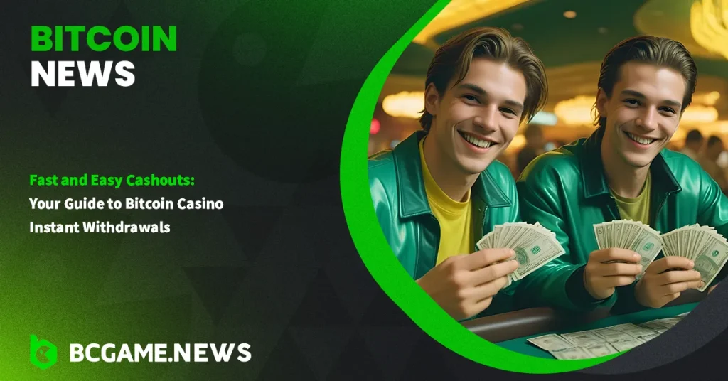 bitcoin casino instant withdrawal