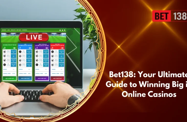 Bet138: Your Ultimate Guide to Winning Big in Online Casinos