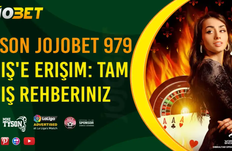 En Son Jojobet 979 Giriş’e Erişim: Tam Giriş Rehberiniz